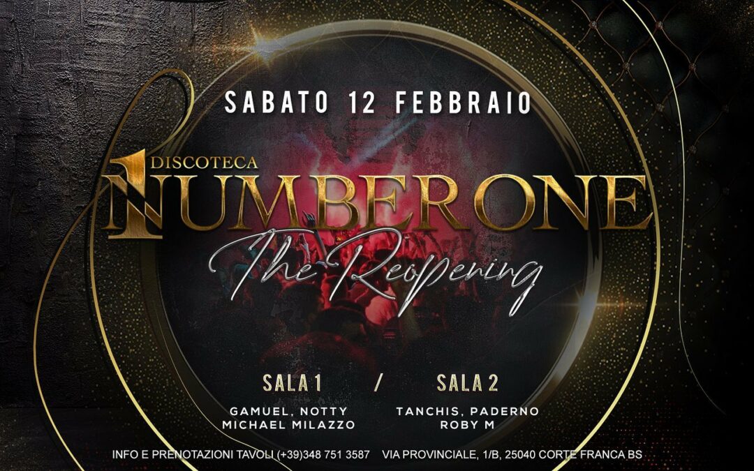 NUMBER ONE THE REOPENING – 12 febbraio