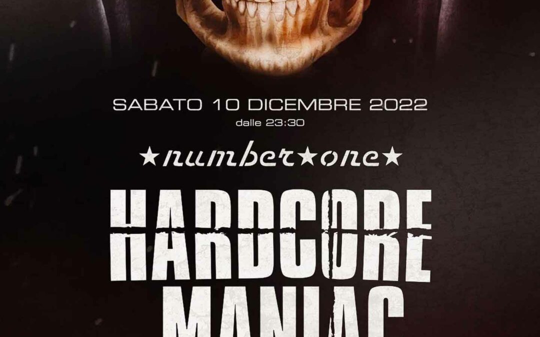 NUMBER ONE – HARDCORE MANIAC – 10 DICEMBRE