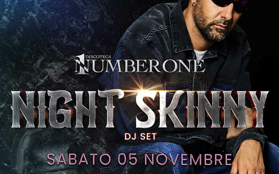 NUMBER ONE – NIGHT SKINNY – 05 NOVEMBRE