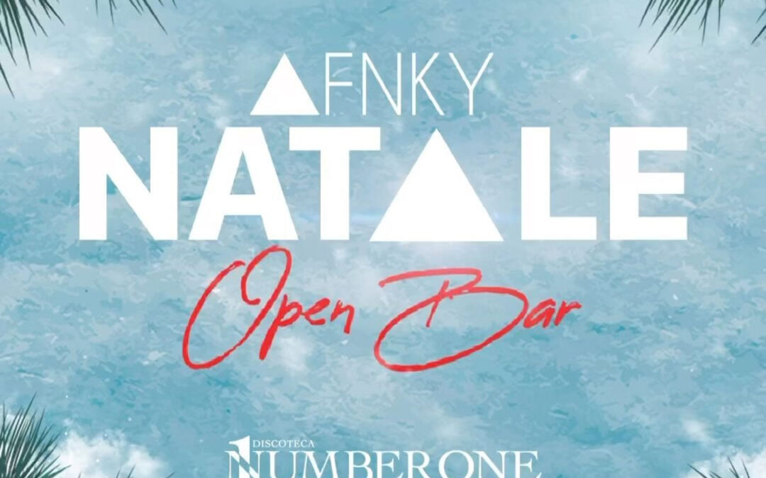 NUMBER ONE – FNKY NATALE OPEN BAR – 22 DICEMBRE